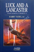 Book cover of Luck and a Lancaster - Chance and Survival in World War II by YATES, Harry